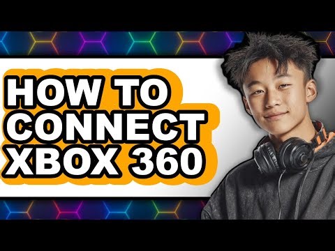 How to Connect Xbox 360 - Easy Guide