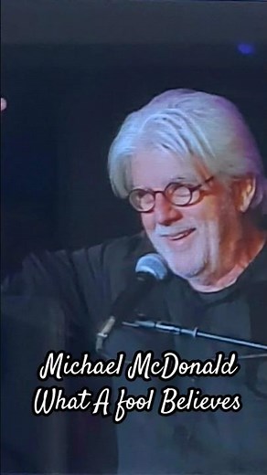 Michael McDonald "What a Fool Believes"