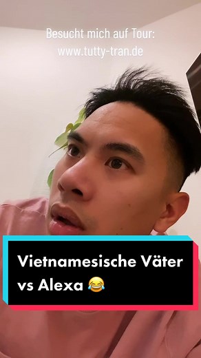 Vietnamesische Väter vs. Alexa 😂
