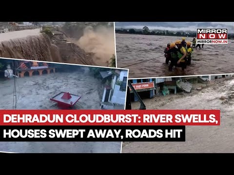 Dehradun Cloudburst: Deadly Floods Sweep Away Homes, Roads; Scary Visuals As Rivers Flow Dangerously