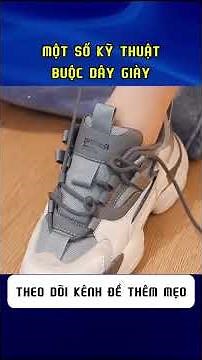 Một số cách buộc dây giày nhanh gọn