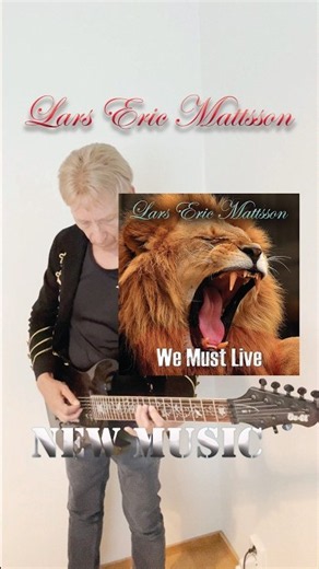Lars Eric Mattsson - We Must Live #hardrock #aor #metal #newriff #melodichardrock