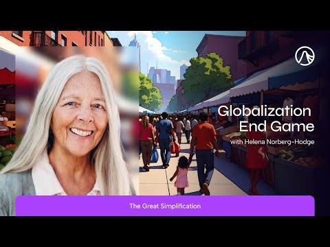 How Localization Builds Resilient Communities & Economies with Helena Norberg-Hodge | TGS 181