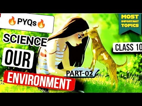 🔥OUR_ENVIRONMENT🔥|| PYQs with Concept -02 || Class X Ncert || SCIENCE #biology #science #cbse
