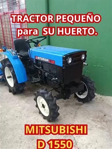 TRACTOR PEQUEÑO para SU HUERTO. . ¿ PRECISA de un TRACTOR PEQUEÑO para su HUERTO ? . MITSUBISHI D 1550. 4x4. 3 cilíndros. Con Rotavator - fresadora. Disponemos de gran variedad de minitractores de ocasión de las principales marcas: Kubota, Mitsubishi, Yanmar, Iseki, Hinomoto, Shibaura. También NUEVOS: Gartrac, Farmtrac y Fieltrac - Field trac. Rhinoceros. PORTES GRATIS para TODA ESPAÑA y PORTUGAL. Península. #tractoresbuenprecio #minitractoresespaña #minitractoresventa #MINITRACTORESJAPONESES #t