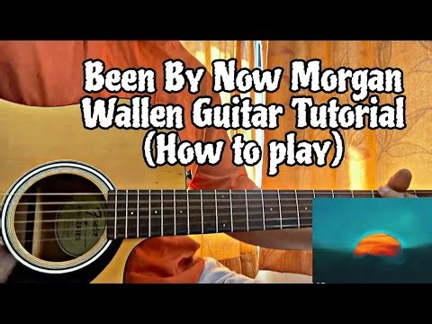 Morgan Wallen - Been By Now // Guitar Tutorial with Chords (FULL LESSON)