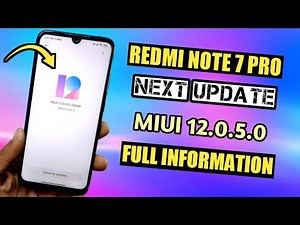 Redmi Note 7 Pro Next Update MIUI 12.0.5.0 Stable Update Full Information