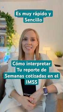 Cómo interpretar tu reporte de semanas cotizadas en el IMSS