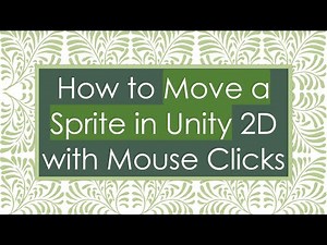 How to Move a Sprite in Unity 2D with Mouse Clicks