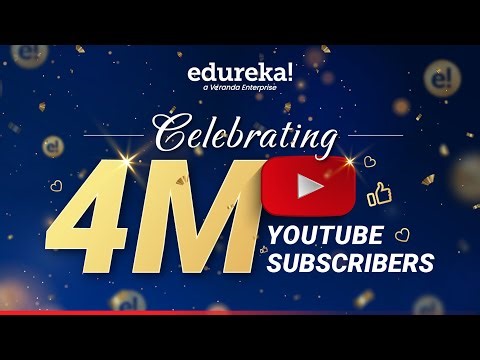 Edureka YouTube Channel Has Now 4 Million+ Ridiculously Committed Subscribers