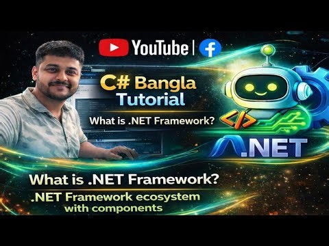 C# Bangla Tutorial 1:. NET Developer?. NET Framework?.NET Ecosystem?.NET Core?