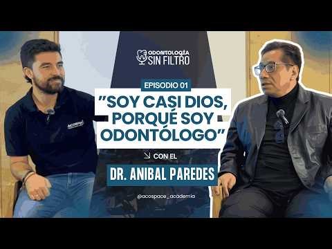 SOY CASI DIOS, PORQUE SOY ODONTÓLOGO🦷😇 l ODONTOLOGÍA SIN FILTRO ep. 1 DR. ANIBAL PAREDES