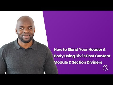 How to Blend Your Header & Body Using Divi’s Post Content Module & Section Dividers