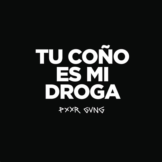 PXXR GVNG – Tu Coño Es Mi Droga