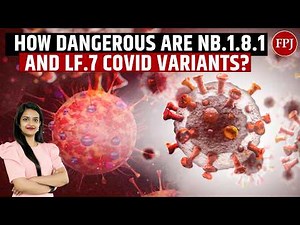New Covid Variants NB.1.8.1 & LF.7 Detected in India: What We Know So Far