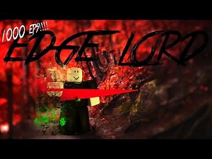 Roblox Script Showcase Episode#1000/Edgelord