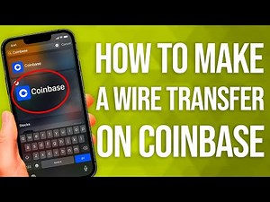 How To Make A Wire Transfer On Coinbase: Step-by-Step Guide!