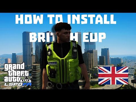 How To Install Britsh EUP Files In LSPDFR