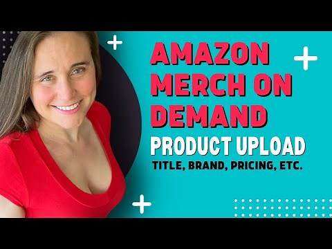 Amazon Merch On Demand Product Upload Tutorial: Title Tags Brand Pricing Etc.