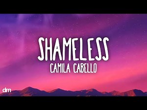 Camila Cabello - Shameless (Lyrics)