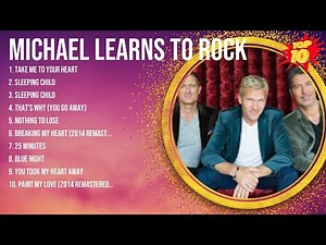 Michael Learns to Rock 2024 MIX ~ Top 10 Best Songs ~ Greatest Hits ~ Full Album