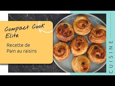 Recette Pain au raisins - Compact Cook Elite