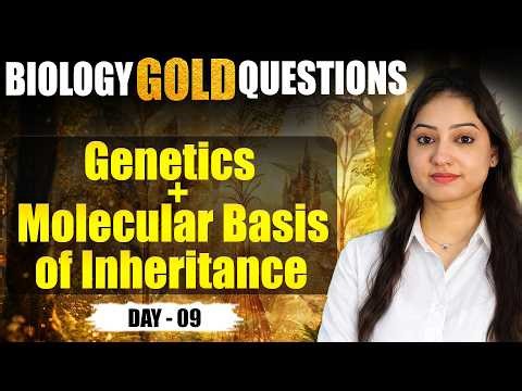 Principles of Inheritance & Variation Molecular Basis of Inheritance | NCERT GOLD Biology NEET 2026