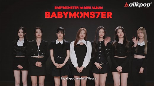 [EXCLUSIVE] [INTERVIEW] BABYMONSTER talks first EP and "monster-like" skills, hopes to become "artists who can wield great influence"