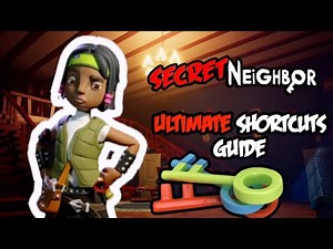 Secret Neighbor: Ultimate Shortcut Guide [Outdated]