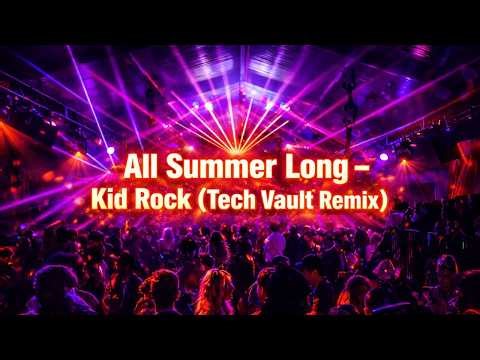 All Summer Long – Kid Rock (Tech Vault Remix)