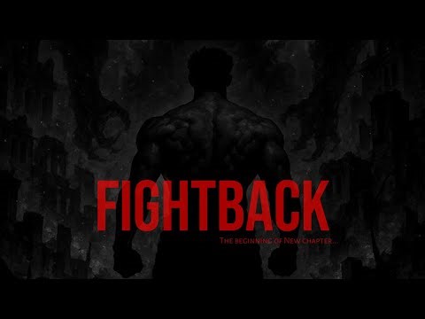 FIGHTBACK: The begining of New CHAPTER | Motivational video
