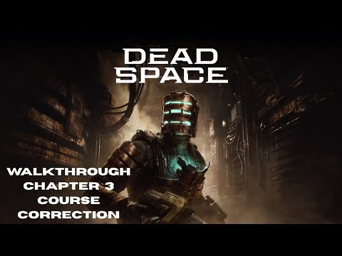 Dead Space Walkthrough Part 3 - Course Correction 4K/60FPS/PS5 - No Commentary