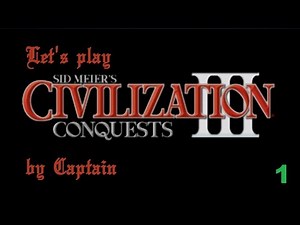 Let's play Civilization III - Das Beste Civ aller Zeiten - 1