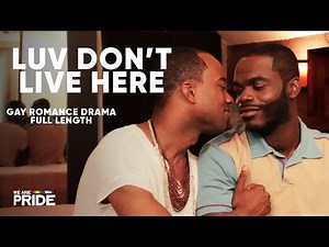Luv Don't Live Here | Full Free Emotional Gay Romance Drama | We Are Pride