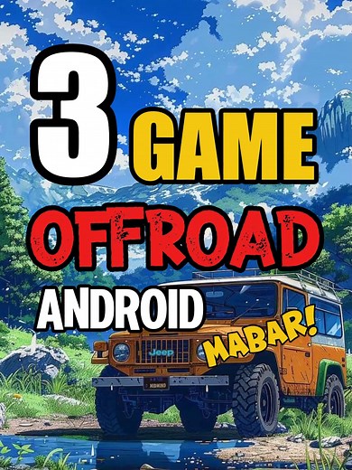 3 Game Offroad Android untuk Mabar Seru!