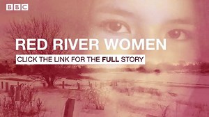 9.8K views · 88 reactions | Why are so many of Canada's Aboriginal women being murdered? #RedRiverWomen tells the story of the missing girls whose bodies wash up in the river at the heart of Winnipeg bbc.in/1GqgVmi | BBC Stories | Facebook