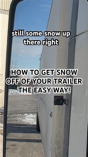 How to get snow off your trailer the easy way! #snow #truckdriver #help #helpingothers #helpful