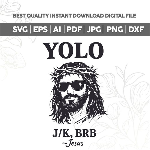 Yolo Jesus SVG Png,loves Jesus Svg,christian Yolo Brb Jk Jesus Svg,funny Religious Svg,trendy Svg,church Shirt Svg,cool Jesus Svg,cricut - Etsy