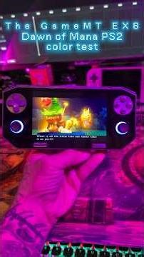 GameMT EX8 color balance is perfect! 1.Dawn of Mana on ps2 to check color for devices.