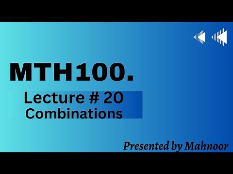 mth100 short lecture 20 | combinations | updated lecture by Mahnoor