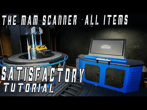 Satisfactory Tutorial E26: MAM Scanner: The Complete Guide