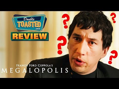 MEGALOPOLIS MOVIE REVIEW | Double Toasted