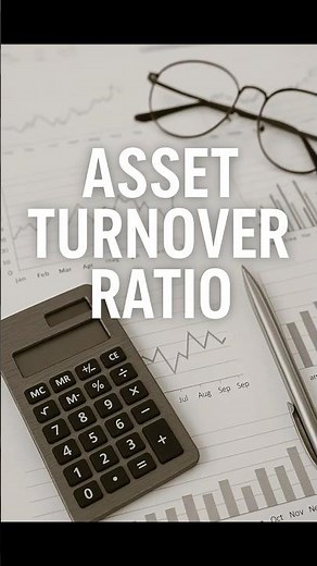 Asset Turnover Ratio — How Efficient Is a Business Really?