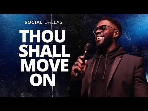 "Thou Shall Move On" | Robert Madu | Social Dallas