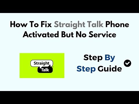 How To Fix Straight Talk Phone Activated But No Service