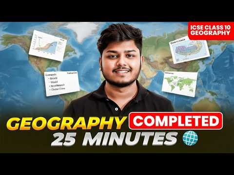 ICSE 10 Geography in 25 Minutes 😱 | Full Syllabus Rapid Revision | Boards 2026