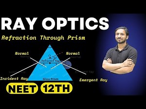Ray Optics Class 12 | Refraction Through Plane Surface | Refraction Through Prism Class 12 | NEET