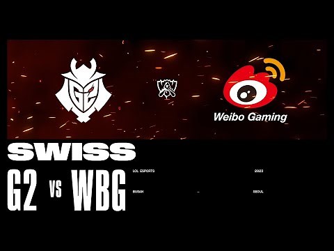 G2 vs. WBG - Game 1 | Swiss Stage | 2023 Worlds | G2 Esports v Weibo Gaming (2023)