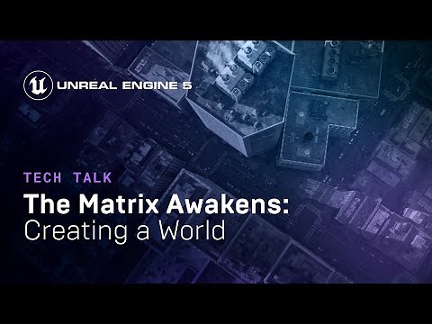 The Matrix Awakens: Creating a World | Tech Talk | State of Unreal 2022
