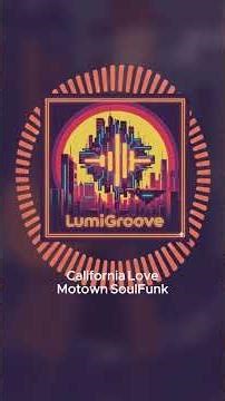 California Love — Motown Soul-Funk (Official Audio | LumiGroove AI Sessions) #aimusic